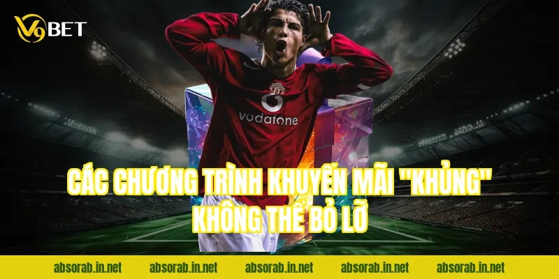 Các chương trình khuyến mãi "khủng" không thể bỏ lỡ