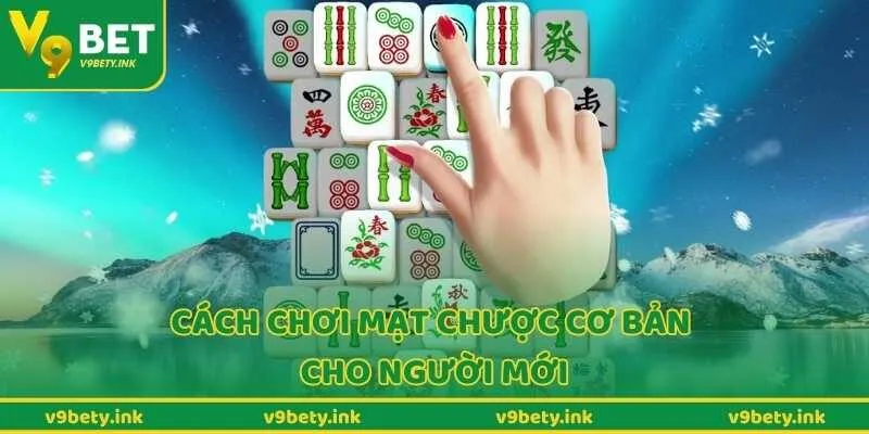 Cách chơi mạt chược cơ bản cho người mới