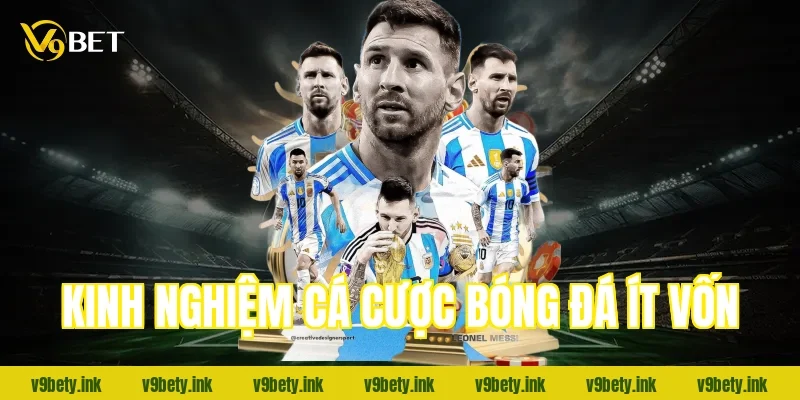 kinh nghiem ca cuoc bong da it von 1028 2