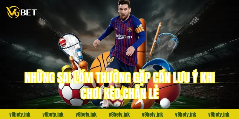 Những sai lầm thường gặp cần lưu ý khi chơi kèo chẵn lẻ
