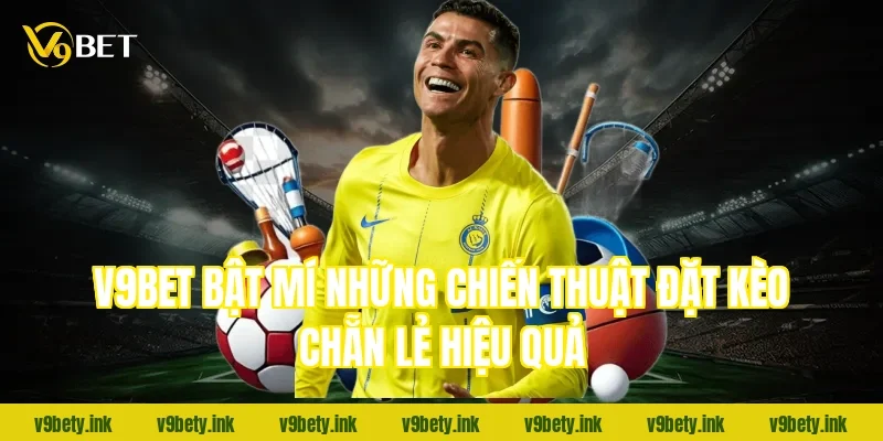 V9Bet bật mí những chiến thuật đặt kèo chẵn lẻ hiệu quả
